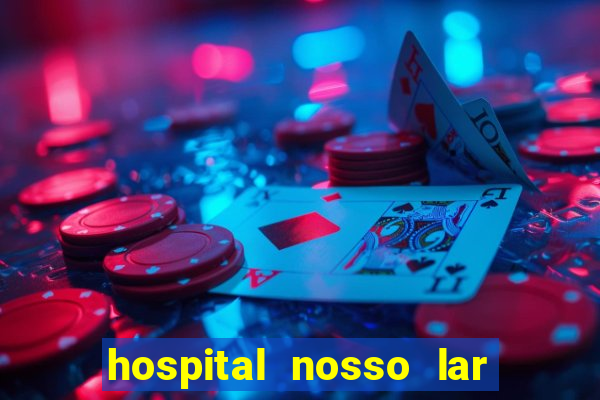 hospital nosso lar fortaleza telefone